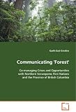 Communicating 'Forest': Co-managing Crises and Opportunities with NorthernSecwepemc First Nations and the Province of BritishColumbia