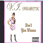 Don't You Wanna by  V.I. Peach 