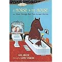 A Horse in the House (And Other Strange but True Animal Stories) (Reinforced Hardcover)