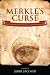 Book Merkle's Curse: Why the Chicago Cubs Have Not Won a World Series Since 1908