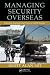 Managing Security Overseas: Protecting Employees a...