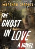 The Ghost in Love: A Novel