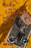 Bug Eyes and the Sacred Scrolls: A Sir Frederick Stone Mystery (The Labyrinthian Cycle)