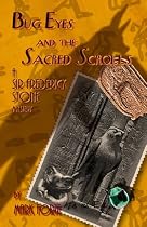 Bug Eyes and the Sacred Scrolls: A Sir Frederick Stone Mystery (The Labyrinthian Cycle)-From Free Kindle Books Library Click to Download Free Kindle Book -> Bug Eyes and the Sacred Scrolls: A Sir Frederick Stone Mystery (The Labyrinthian Cycle)