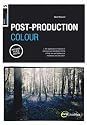 Basics Photography: Post-Production Colour