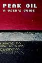 Peak Oil - A User's Guide