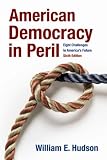 American Democracy in Peril: Eight Challenges to America's Future