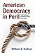 American Democracy in Peril: Eight Challenges to America's Future
