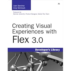 Creating Visual Experiences with Flex 3.0 (Developer's Library)