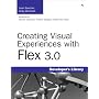 Creating Visual Experiences with Flex 3.0 (Developer's Library)