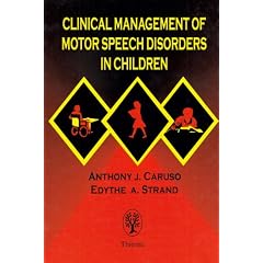 Clinical Management of Motor Speech Disorders in Children by Anthony Caruso and Edythe Strand
