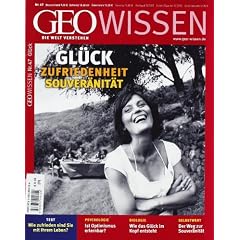 GEO Wissen 47/2011: Gl�ck, Zufriedenheit, Souver�nit�t