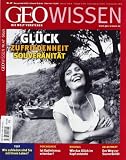 GEO Wissen 47/2011: Gl�ck, Zufriedenheit, Souver�nit�t