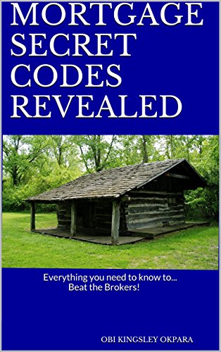 MORTGAGE SECRET CODES REVEALED, by Obi Kingsley Okpara