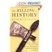The Killing of History: How Literary Critics and Social Theorists are Murdering Our Past