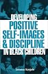 Developing Positive Self-Images & Discipline in Black Children