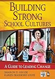 Building strong school cultures : a guide to leading change