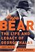 Papa Bear : The Life and Legacy of George Halas by Jeff Davis