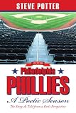 2008 Philadelphia Phillies - A Poetic Season: The Story As Told from a Fan's Perspective