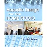 Acoustic Design for the Home Studioby Mitch Gallagher