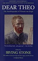 Dear Theo: The Autobiography of Vincent Van Gogh Dear Theo: The Autobiography of Vincent Van Gogh