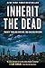 Inherit the Dead: A Novel