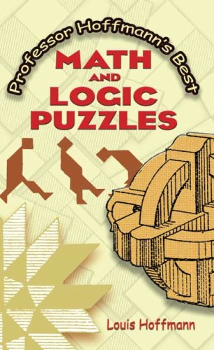 Professor Hoffmann's Best Math and Logic Puzzles