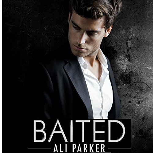 Baited, Full Series: An Office Romance, by Ali Parker Baited, Full Series: An Office Romance, by Ali Parker