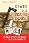 Death in a Prairie House: Frank Lloyd Wright and the Taliesin Murders