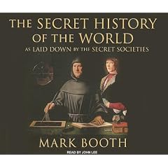The Secret History of the World: As Laid Down by the Secret Societies