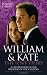 William & Kate: The Love Story: A Celebration of the Wedding of the Century
