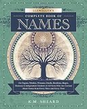 Llewellyns Complete Book of Names: For Pagans, Witches, Wiccans, Druids, Heathens, Mages, Shamans & Independent Thinkers of All Sorts