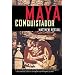 Maya Conquistador