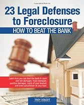 23 Legal Defenses To Foreclosure: How To Beat The Bank