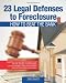23 Legal Defenses To Foreclosure: How To Beat The Bank