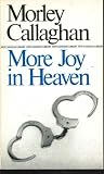 More Joy in Heaven Morley Callaghan