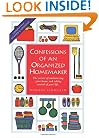 Confessions of an Organized Homemaker: The Secrets of Uncluttering Your Home and Taking Control of Your Life