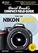 David Busch’s Compact Field Guide for the Nikon D5200 (David Busch's Digital Photography Guides)
