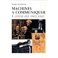 Machines a communiquer t.1