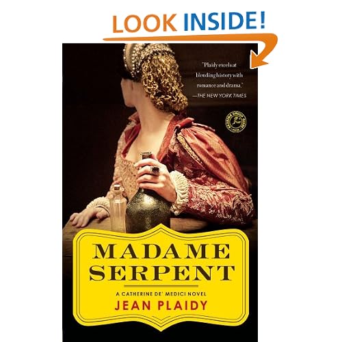 Madame Serpent: A Catherine de' Medici Novel (Catherine De' Medici Trilogy)