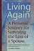 Living Again: A Personal Journey for Surviving the Loss of a Spouse