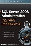 SQL server 2008 administration : instant reference