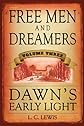 Free Men and Dreamers: Dawn's Early Light (Volume 3)