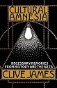 Cultural Amnesia: Necessary Memories from History and the Arts