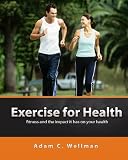Exercise For Health: Tips For Fitness And Health, How To Maintain A Healthy Lifestyle, Health Foods That Help You be Fit