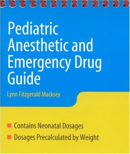 Pediatric Anesthesia and Emergency Drug Guide