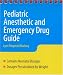 Pediatric Anesthesia and Emergency Drug Guide