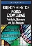 Object-oriented design knowledge : principles, heuristics, and best practices