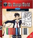 How to Draw My Manga World: A Complete Drawing Kit for Beginners (Walter Foster Drawing Kits)