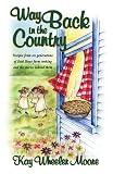 Way Back in the Country: Recipes from six generations of East Texas farm cooking and the stories behind them